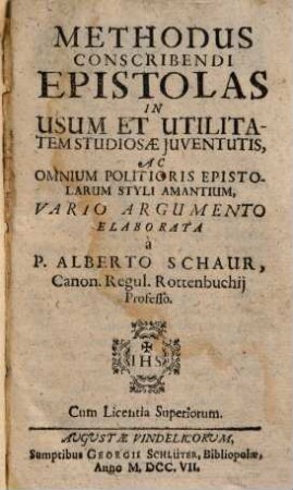 Methodus Conscribendi Epistolas : In Usum Et Utilitatem Studiosae Juventutis, Ac Omnium Politioris Epistolarum Styli Amantium, Vario Argumento Elaborata