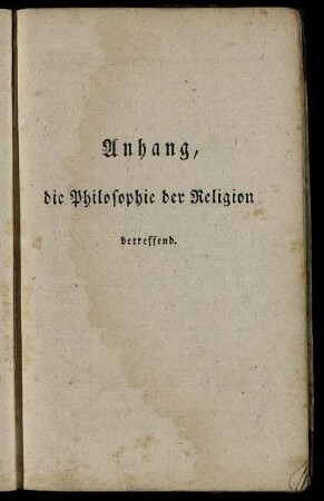 Anhang, die Philosophie der Religion betreffend.