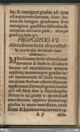 Propositio VI. Altitudinem Solis aliusve Stellae, quavis diei Artificialis horae observare