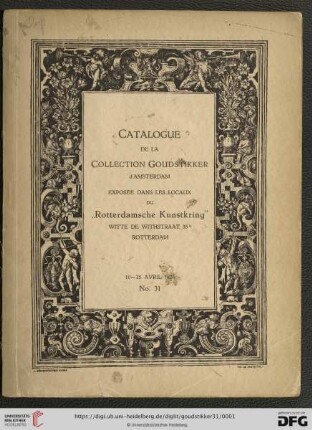 Band 31: Catalogue de la Collection Goudstikker: exposée dans les locaux du schilderkundig genootschap "Pulchri Studio: Exposée dans les locaux du "Rotterdamsche Kunstkring", Witte de Withstraat 35, Rotterdam, 10-25 avril 1926