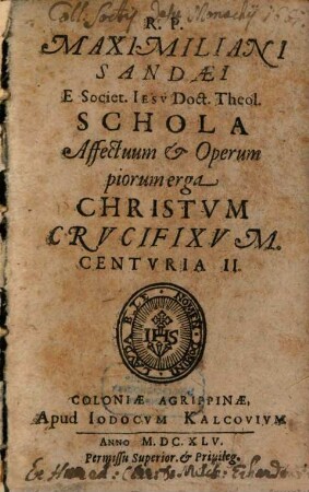 Schola affectuum ... erga Christum crucifixum : Centuria II.