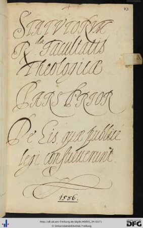 [fol. 83] Statutorum Rdae. Facultatis Theologicae pars prior de eis, quae publice legi consueverunt (1586)
