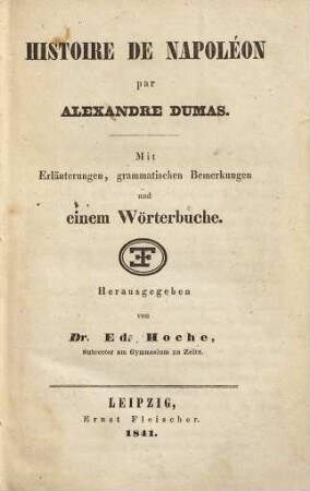 Histoire de Napoléon : mit Erläuterungen, grammatischen Bemerkungen und einem Wörterbuche