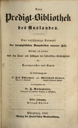 Neue Predigt-Bibliothek des Auslandes : eine vollständige Auswahl der vorzüglichsten Kanzelreden neuerer Zeit ; uebersetzt und geordnet nach den Sonn- und Festtagen des katholischen Kirchenjahres für Curatpriester und Layen. 1845, Lfg. 4 - 6 = Jg. 1