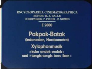 Pakpak-Batak (Indonesien, Nordsumatra) - Xylophonmusik »kuku endek-endek« und »tangis-tangis beru ikan«