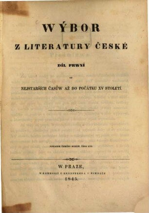 Wýbor z literatury české. 1, Od nejstaršich časůw až do počátku XV století