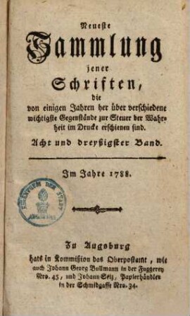 Neueste Sammlung jener Schriften, die von einigen Jahren her über verschiedene wichtigste Gegenstände zur Steuer der Wahrheit im Drucke erschienen sind, Acht und dreyßigster Band