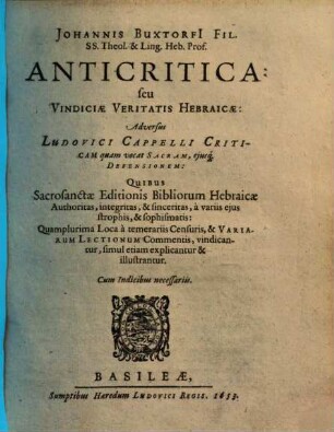 Anticritica seu vindiciae veritatis Hebraicae : adversus Ludovici Capelli criticam, quam vocat sacram ejusque defensionem