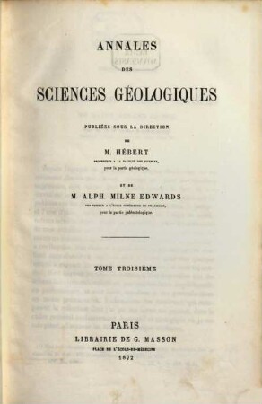 Annales des sciences géologiques. 3, 3. 1872