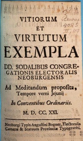 Vitiorum et Virtutum : exempla DD. Sodalibus Congregationis Electoralis Neoburgensis Ad Meditandum proposita, Tempore verni Jejunij