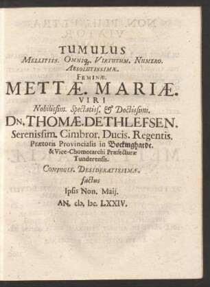 Tumulus Melitiss. ... Feminae. Mettae. Mariae. Viri ... Dn. Thomae. Dethlefsen. ...