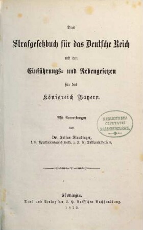 Strafgesetzbuch für das Deutsche Reich : Mit den Einführungs- und Nebengesetzen für das Königreich Bayern. Mit Anmerkungen