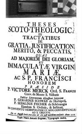 Theses Scoto-Theologicae Ex Tractatibus De Gratia, Iusitificatione, Merito, & Peccatis