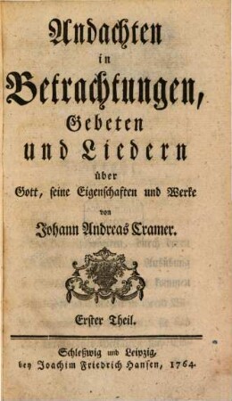 Andachten in Betrachtungen, Gebeten und Liedern über Gott, seine Eigenschaften und Werke, 1