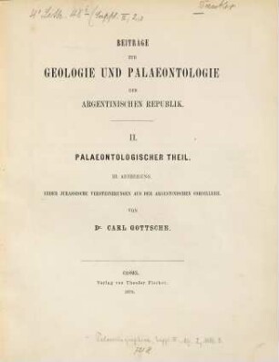 Beiträge zur Geologie und Palaeontologie der argentinischen Republik, 2,3. Paläontologischer Theil ; Über jurassische Versteinerungen aus der argentinischen Cordillere