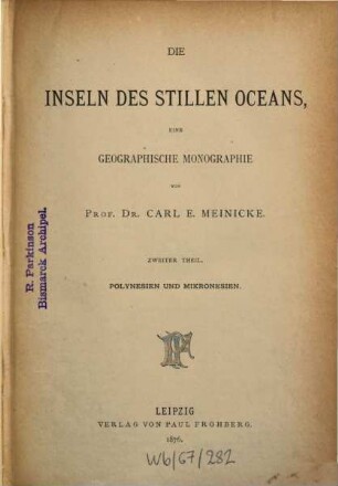 Die Inseln des Stillen Oceans : eine geographische Monographie, 2. Polynesien und Mikronesien