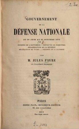 Gouvernement de la defense nationale : Du 30 Juin au 31 Octobre 1870