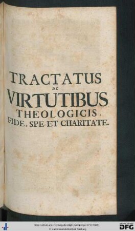 Tractatus de Virtutibus Theologicis Fide Spe Et Charitate.
