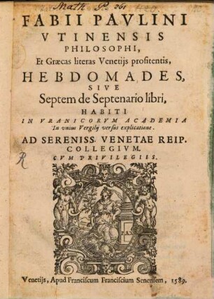 Hebdomades : sive septem de septenario libri