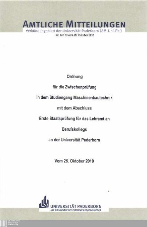 Ordnung für die Zwischenprüfung in dem Studiengang Maschinenbautechnik mit dem Abschluss Erste Staatsprüfung für das Lehramt an Berufskollegs an der Universität Paderborn : vom 26. Oktober 2010