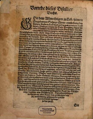 Distilierbuch der rechten Kunst, Newe vnd gemein Distilier vnd Brennöfen, mit aller zugehörender bereitschafft zumachen, auß allen Kräutern die Wasser zu brennen, vnd Distillieren : Sampt lebendiger Abcontrafactur der Kreuter, von mancherley gebrantem vnd gedistilliertem Gewässer, krafft vnd tugenten, für alle gebrechen des gangen leibs