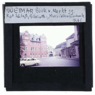 Weimar, Marktplatz,Weimar, Herzogin Anna Amalia Bibliothek,Weimar, Platz der Demokratie,Weimar, Rotes Schloss,Weimar, Hochschule für Musik „Franz Liszt“