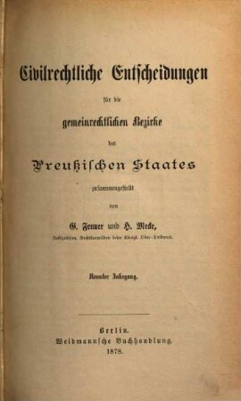 Civilrechtliche Entscheidungen für die gemeinrechtlichen Bezirke des Preußischen Staates. 9. 1878