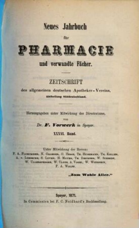Neues Jahrbuch für Pharmacie und verwandte Fächer : eine Zeitschr. d. Allgemeinen Deutschen Apotheker-Vereins, Abtheilung Süddeutschland, 36. 1871