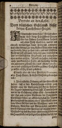 Vorrede an den Leser. Vom nützlichen Gebrauch dieser kurtzen Catechismus-Fragen.