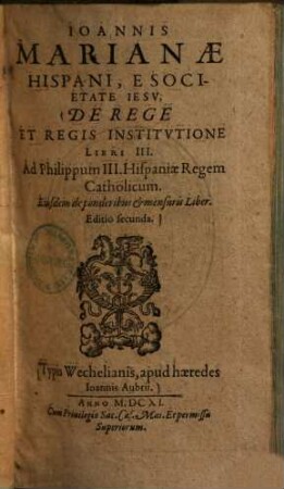 Ioannis Marianae De rege et regis institutione : libri III
