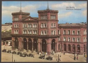 Ansichtskarte "Alt-Berlin, Görlitzer Bahnhof", koloriert