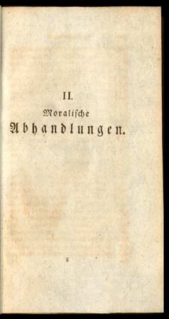 II. Moralische Abhandlungen