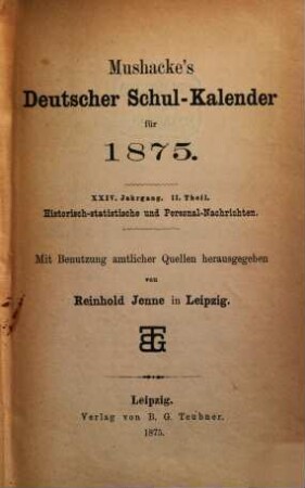 Mushacke's deutscher Schul-Kalender. 2. Theil, Historisch-statistische und Personal-Nachrichten, 24,2. 1875