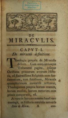 Antonii De Haen S. C. R. A. Maiestatia Consiliis Aulicis, Et Archiatri, Medicinae In Alma Et Antiquissima Universitate Viennensi Professori Primarii, Plurium Eruditorum Societatum Socii, De Miraculis Liber