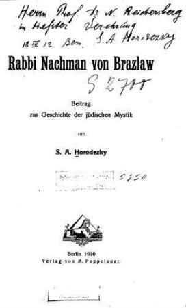 Rabbi Nachman von Brazlaw : Beitrag zur Geschichte der jüdischen Mystik / von S. A. Horodezky