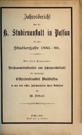 Jahresbericht der K. Studienanstalt in Passau für das Studienjahr .... 1885/86 (1886)