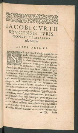 Iacobi Curtii Brugensis Iurisconsulti Eikastōn ad Fratrem Liber Primus.