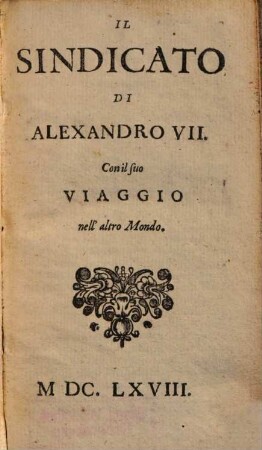Il Sindicato di Alexandro VII. : con il suo viaggio nell'altro mondo