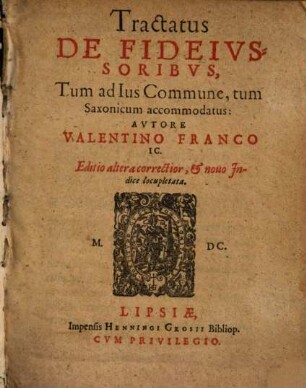 Tractatus De Fideivssoribvs, Tum ad Ius Commune, tum Saxonicum accommodatus