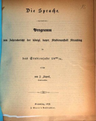Programm zum Jahresbericht der Königl.-Bayer. Studienanstalt Straubing : für das Studienjahr ..., 1869/70 (1870)