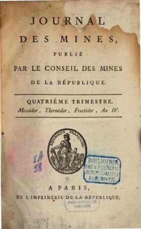 Journal des mines : ou recueil de mémoires sur l'exploitation des mines et sur les sciences et les arts qui s'y rapportent. 4. 1795/96, Nr. 22 - 24 (An IV, Trimestre 4)