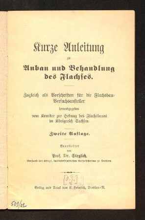 Kurze Anleitung zu Anbau und Behandlung des Flachses : zugleich als Vorschriften für die Flachsbau-Versuchsansteller
