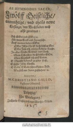 As Hymnodus Sacer : Zwölff Geistliche/ anmuthige/ und theils newe Gesänge ; den Buchstaben nach also geordnet ...
