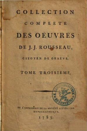 Collection Complete Des Oeuvres De J. J. Rousseau, Citoyen de Geneve, 3