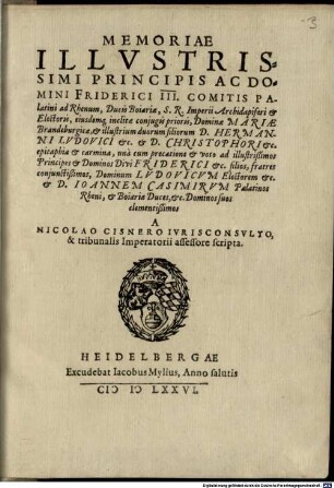 Memoriae Illvstrissimi Principis Ac Domini Friderici III. Comitis Palatini ad Rhenum, ... epitaphia et carmina ...