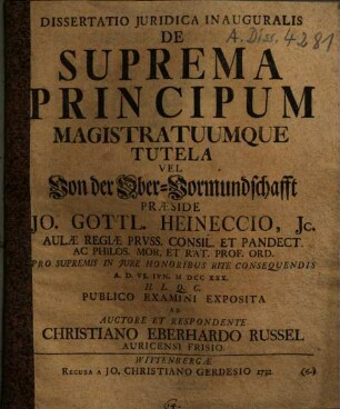Dissertatio Iuridica Inauguralis De Suprema Principum Magistratuumque Tutela Vel Von der Ober-Vormundschafft : = Von der Ober-Vormundschafft