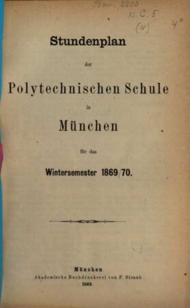 Stundenplan der Polytechnischen Schule in München für das ..., 1869/70, WS