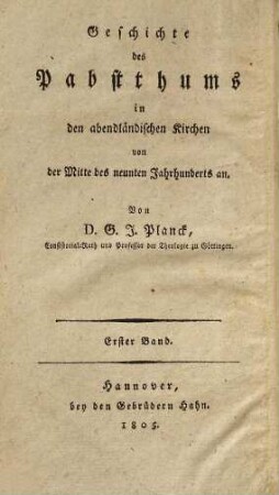 Geschichte der christlich-kirchlichen Gesellschafts-Verfassung, 3. Geschichte des Pabstthums in den abendländischen Kirchen : von der Mitte des neunten Jahrhunderts an ; Bd. 1