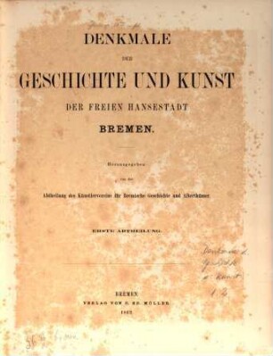 Denkmale der Geschichte und Kunst der freien Hansestadt Bremen. 1