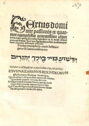 Textus dominice passionis ex quatuor evangelistis accuratissime co[m]portatus et per quinque decades figuraliter ac in modu[m] rofacee corone ... distinctus